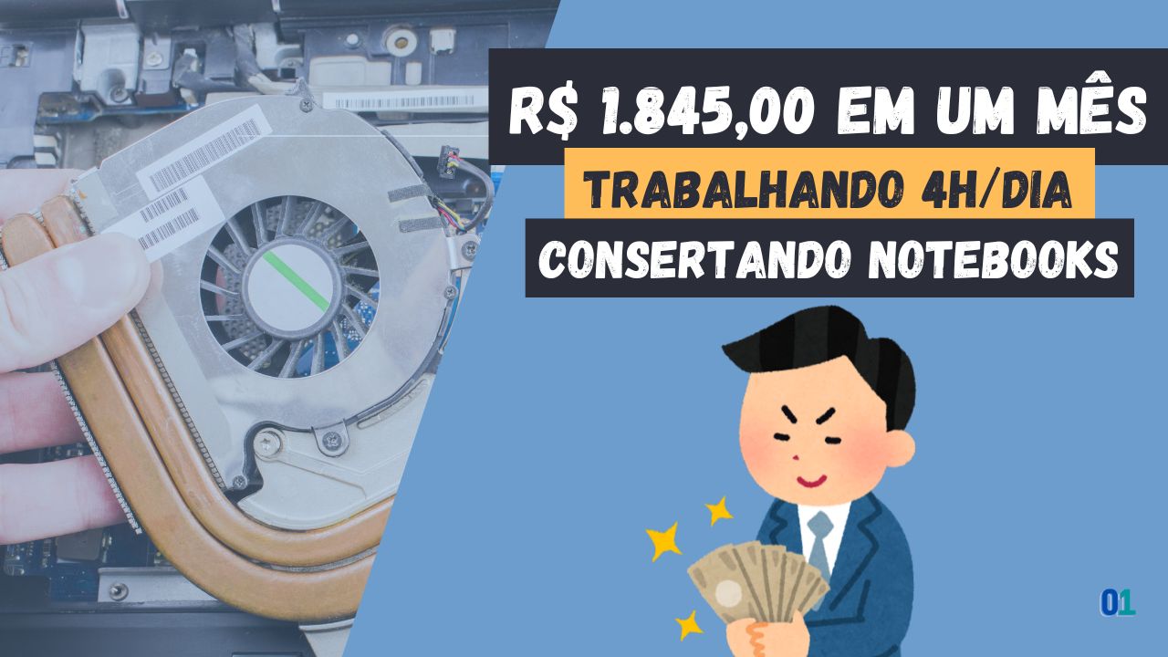 Como Lucrar R$ 1.845,00 em Um Mês com Manutenção de Notebooks: Estratégias de Divulgação Passo a Passo